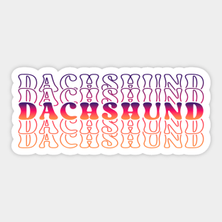 Dachshunds Retro Gradient Stacked Text Sticker